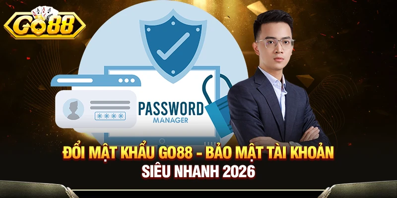Đổi Mật Khẩu GO88 - Bảo Mật Tài Khoản Siêu Nhanh 2026 1 Đổi Mật Khẩu GO88 - Bảo Mật Tài Khoản Siêu Nhanh 2026