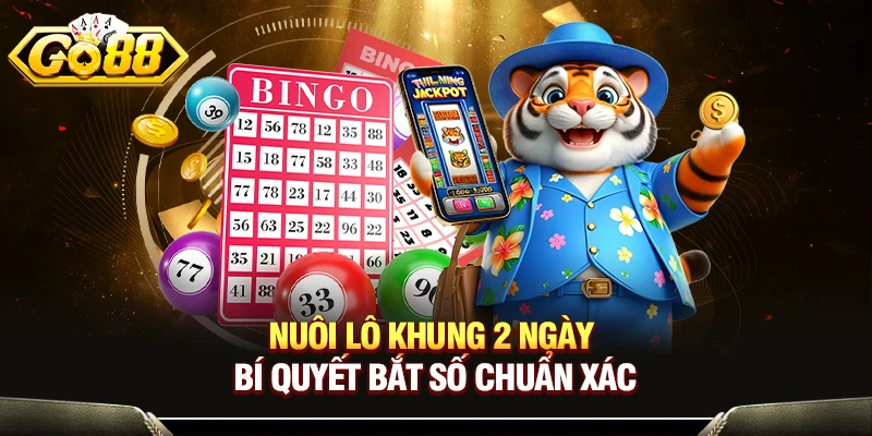 Nuôi Lô Khung 2 Ngày - Phương Pháp Bắt Lô Hiệu Quả Cao 1 Nuôi Lô Khung 2 Ngày - Bí Quyết Bắt Số Chuẩn Xác