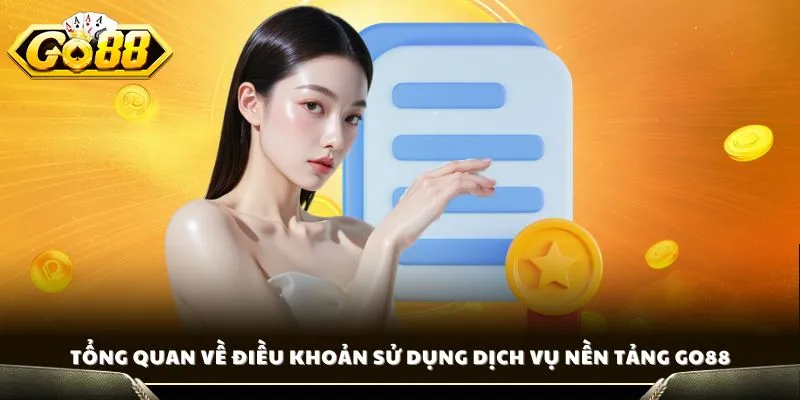 Điều Khoản Sử Dụng GO88 - Tuân Thủ Pháp Luật Quốc Tế 1 Tổng quan về điều khoản sử dụng dịch vụ nền tảng GO88